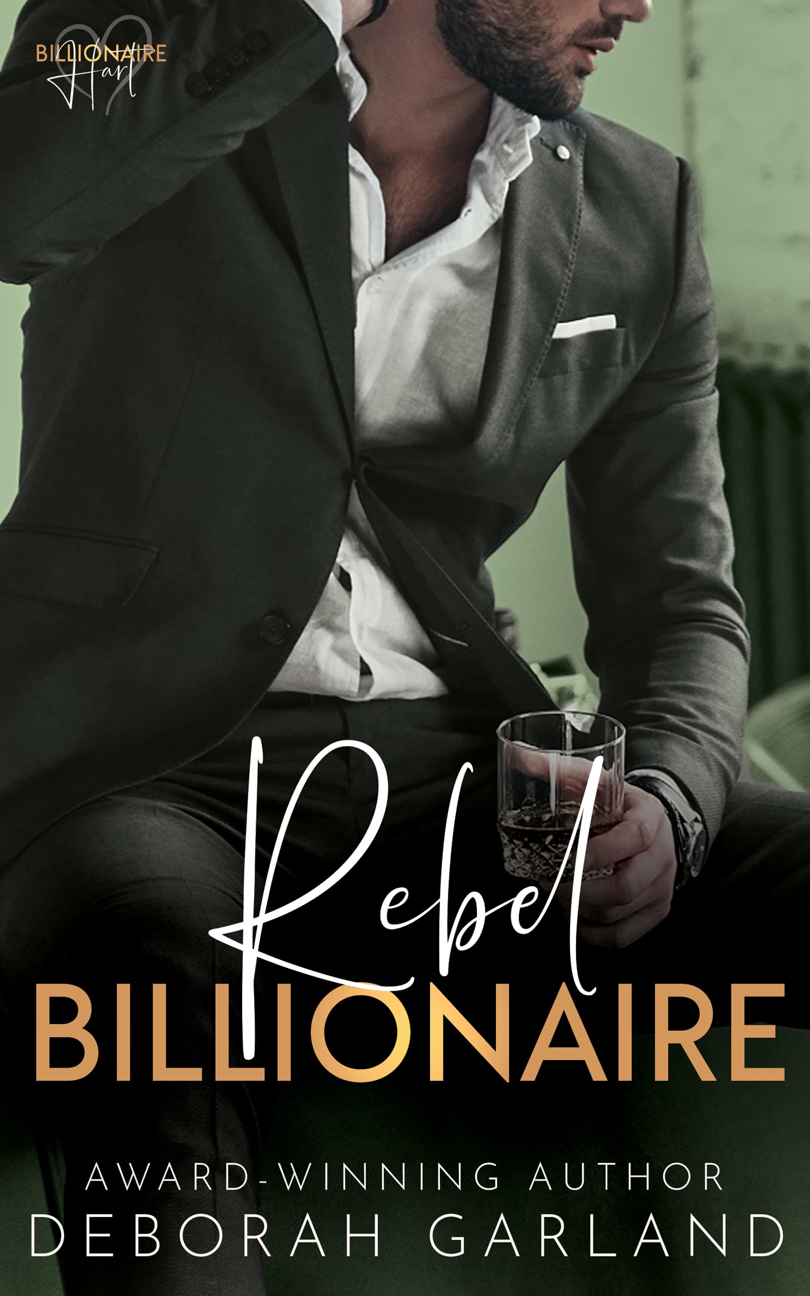Rebel Billionaire: An Enemies to Lovers Slow Burn Romance (The Billionaire Hart Series)