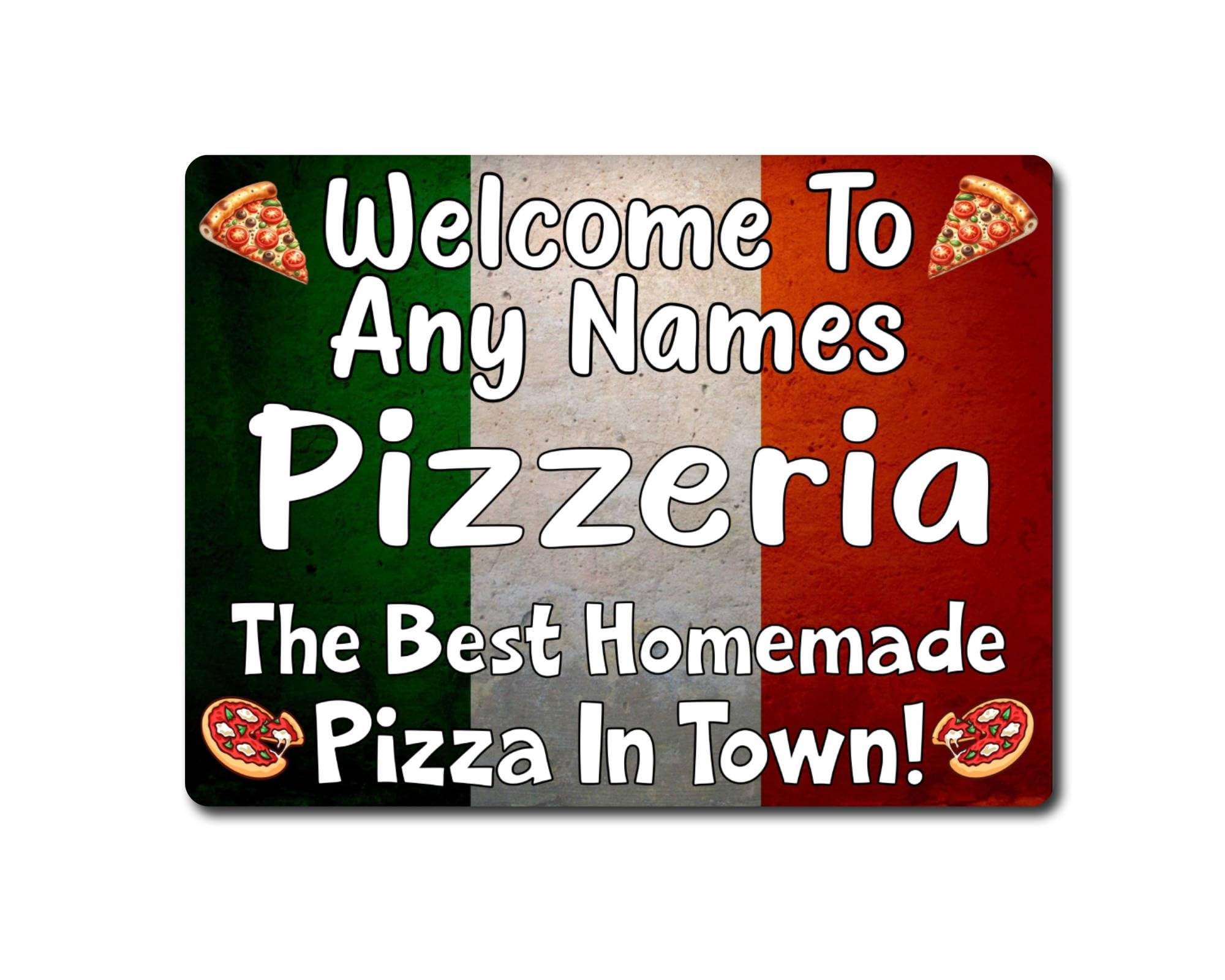 Decalarama Personalised Food Metal Sign Gift – Welcome To Any Names Pizzeria The Best Homemade Pizza In Town - Cute Fun Garden Novelty Aluminium Present