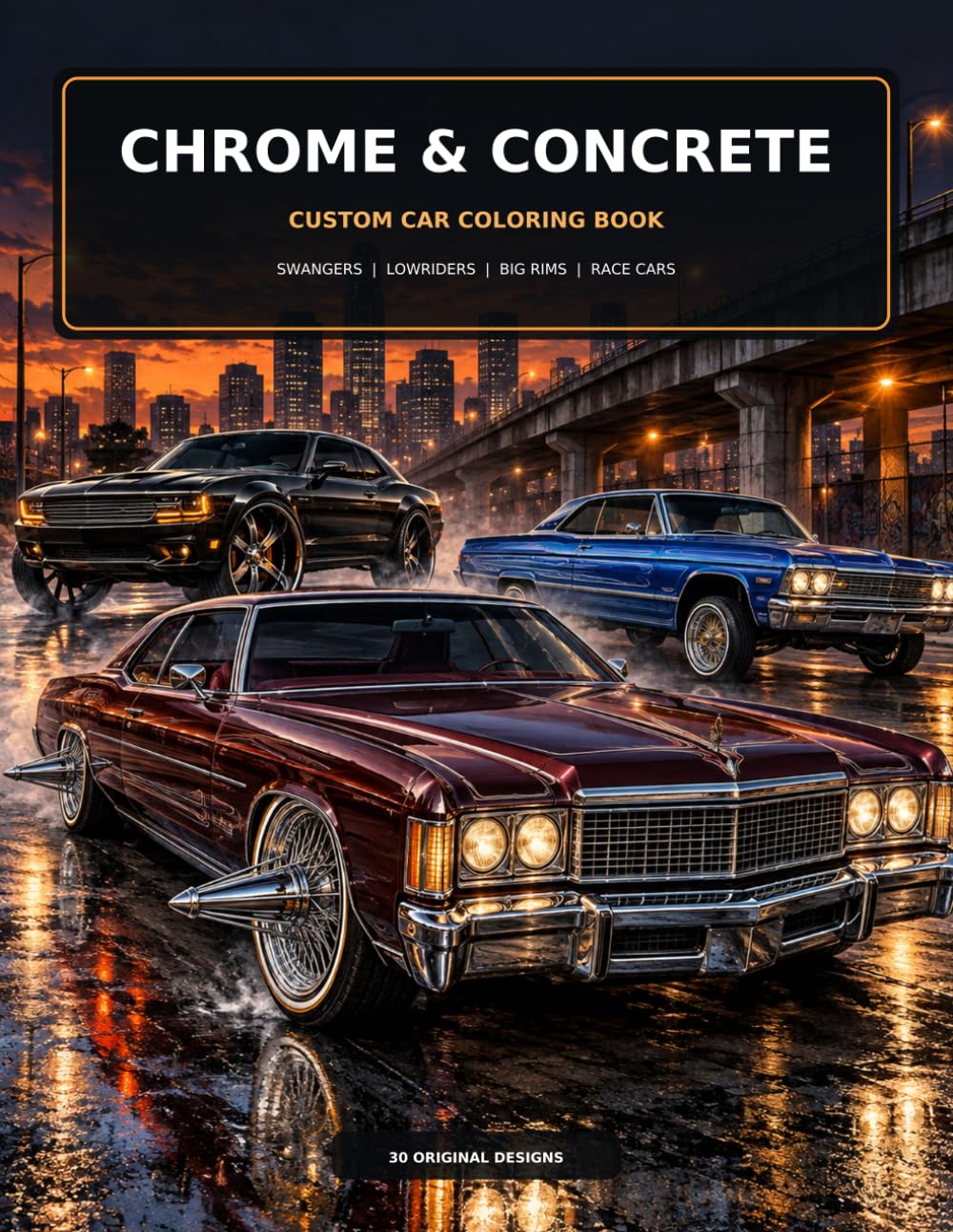 Chrome & Concrete: Custom Cars, Lowriders, Big Rims, Swangers and Race Cars Coloring Book