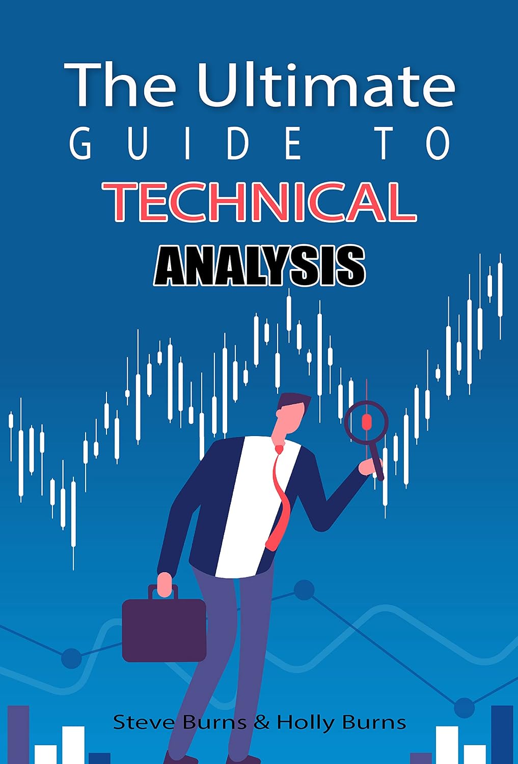 Amazon.com: The Ultimate Guide to Technical Analysis eBook : Burns ...