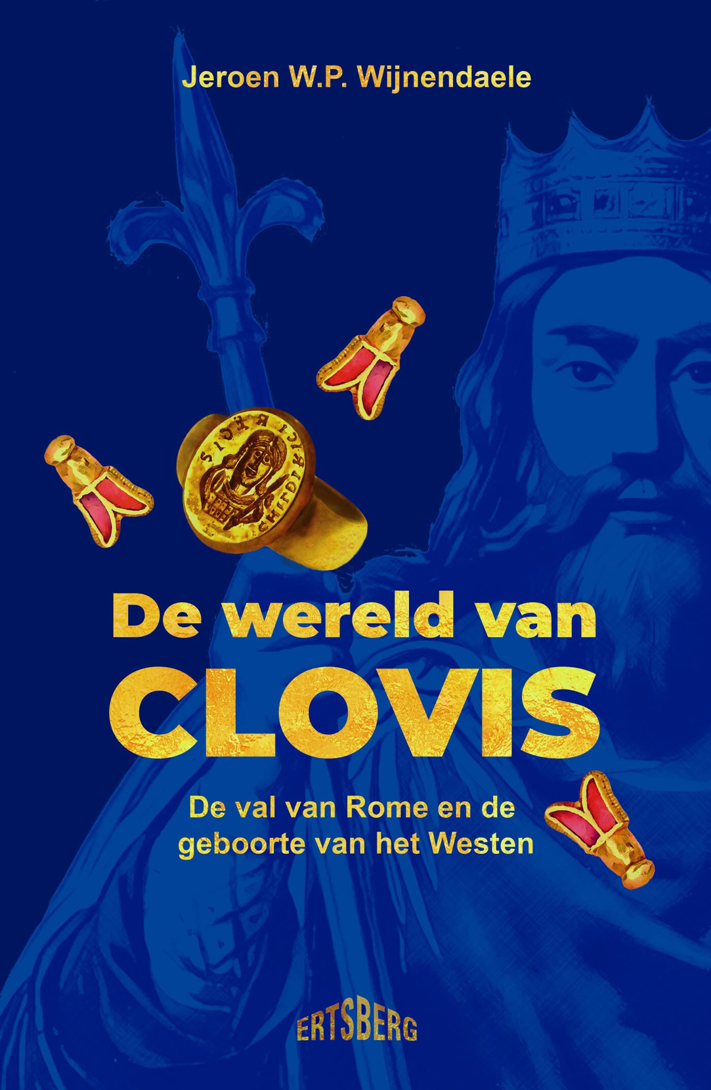 De wereld van Clovis: de val van Rome en de geboorte van het Westen