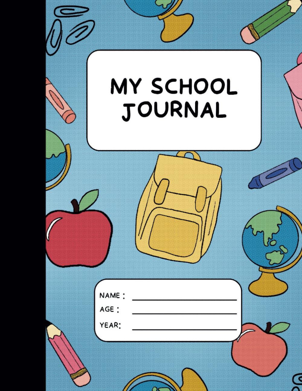 My School Journal: For Children Starting or Going Back to School (Blue Version)