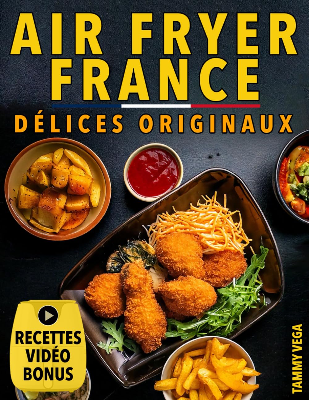 AIR FRYER FRANCE- Délices Originaux: Votre Allié Minceur pour une Cuisine Saine au Quotidien avec des Centaines de Recettes Légères et Délicieuses
