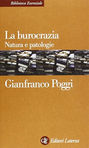 La burocrazia. Natura e patologie
