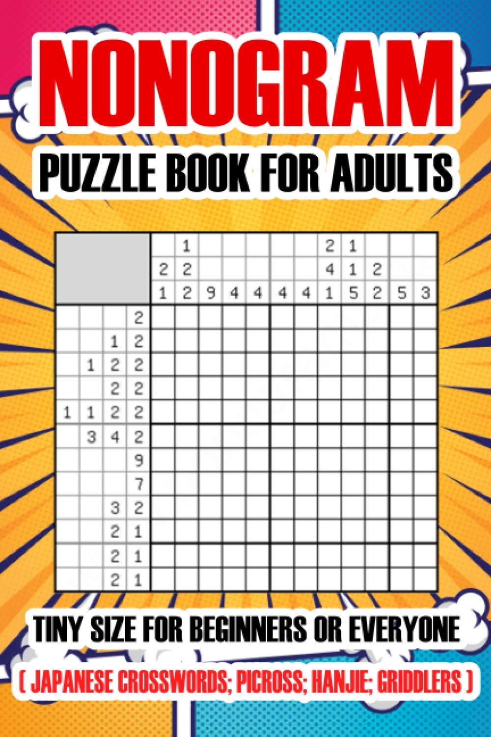 Nonogram Puzzle Book for Adults: Tiny Size for Beginners or Everyone ( Japanese Crosswords; Picross; Hanjie; Griddlers)
