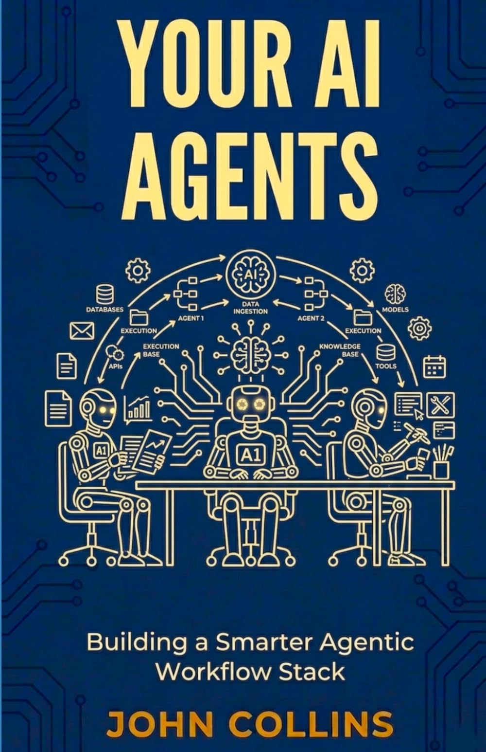 Your AI Agents: Building a Smarter Agentic Workflow Stack (The AI Agent Series)