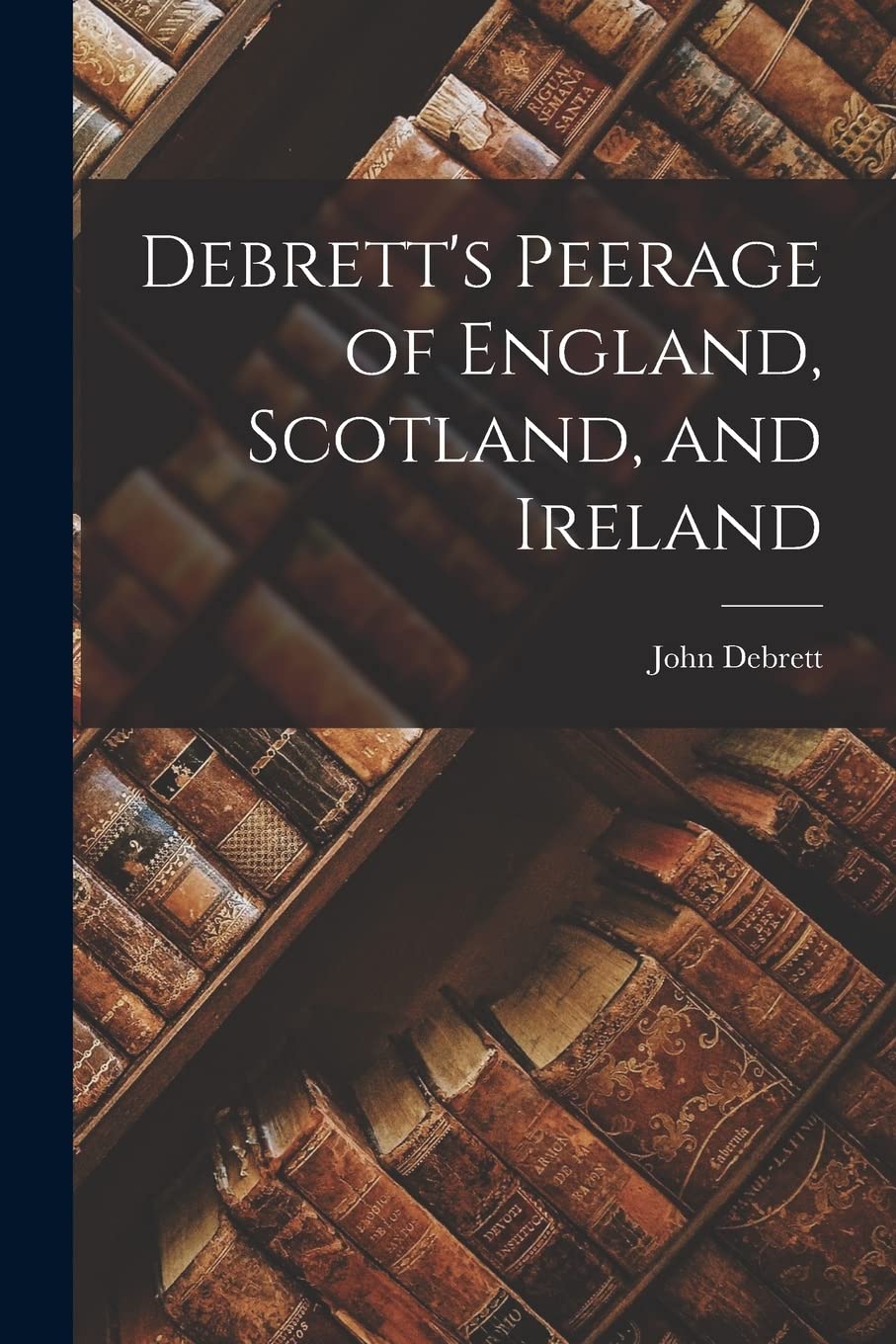 Debrett's Peerage of England, Scotland, and Ireland