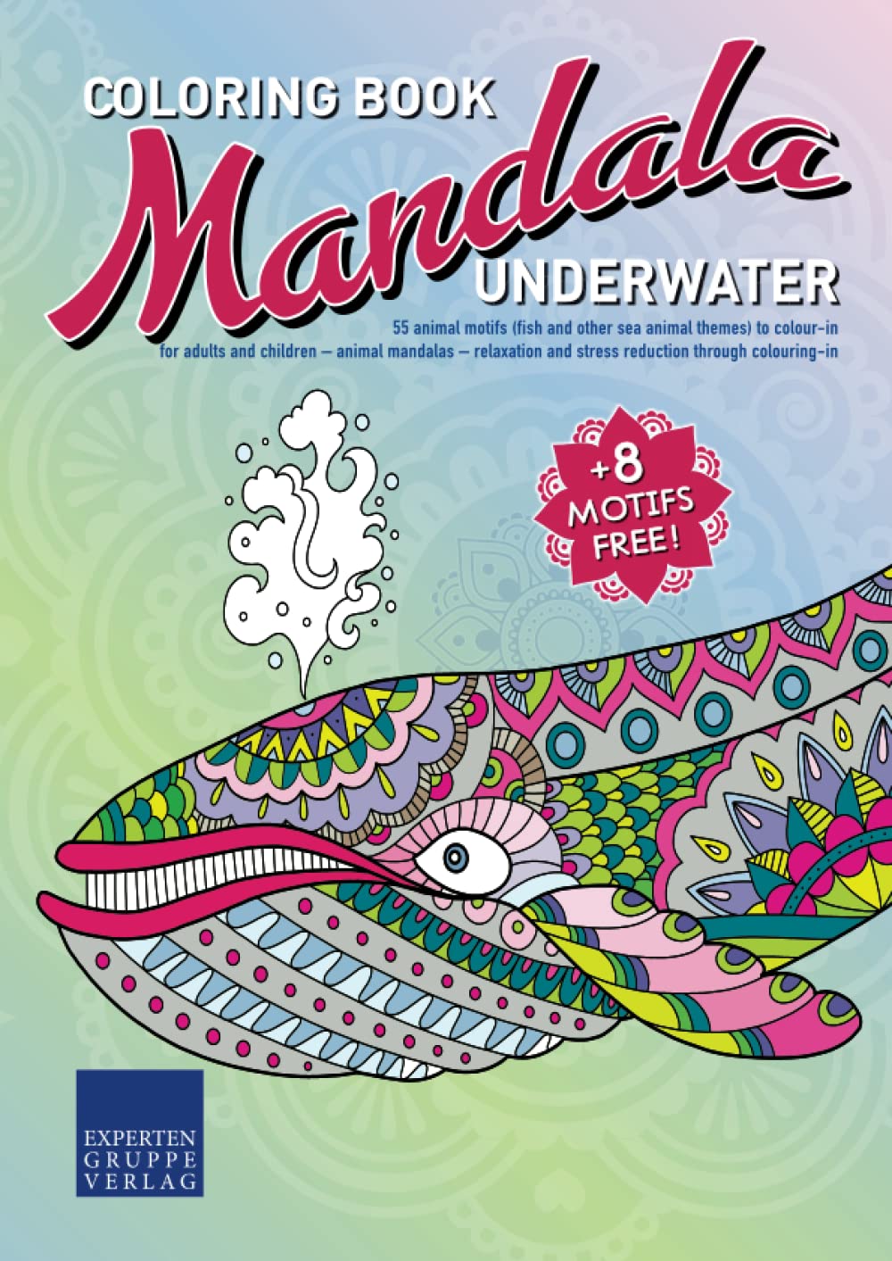 Mandala Colouring Book - Underwater: 55 animal motifs (Fish and other sea animal themes) to colour-in for adults and children – animal mandalas – relaxation and stress reduction through colouring-in