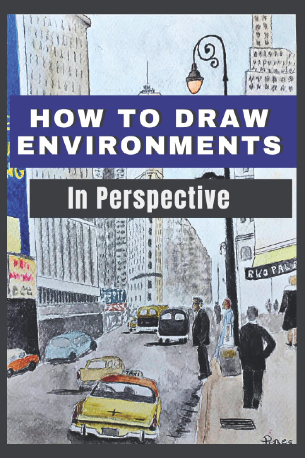 HOW TO DRAW ENVIRONMENTS: IN PERSPECTIVE This is an authentic book for beginners who desire to learn the main perspective techniques. Easy to ... author to ilustrate a step by step process.