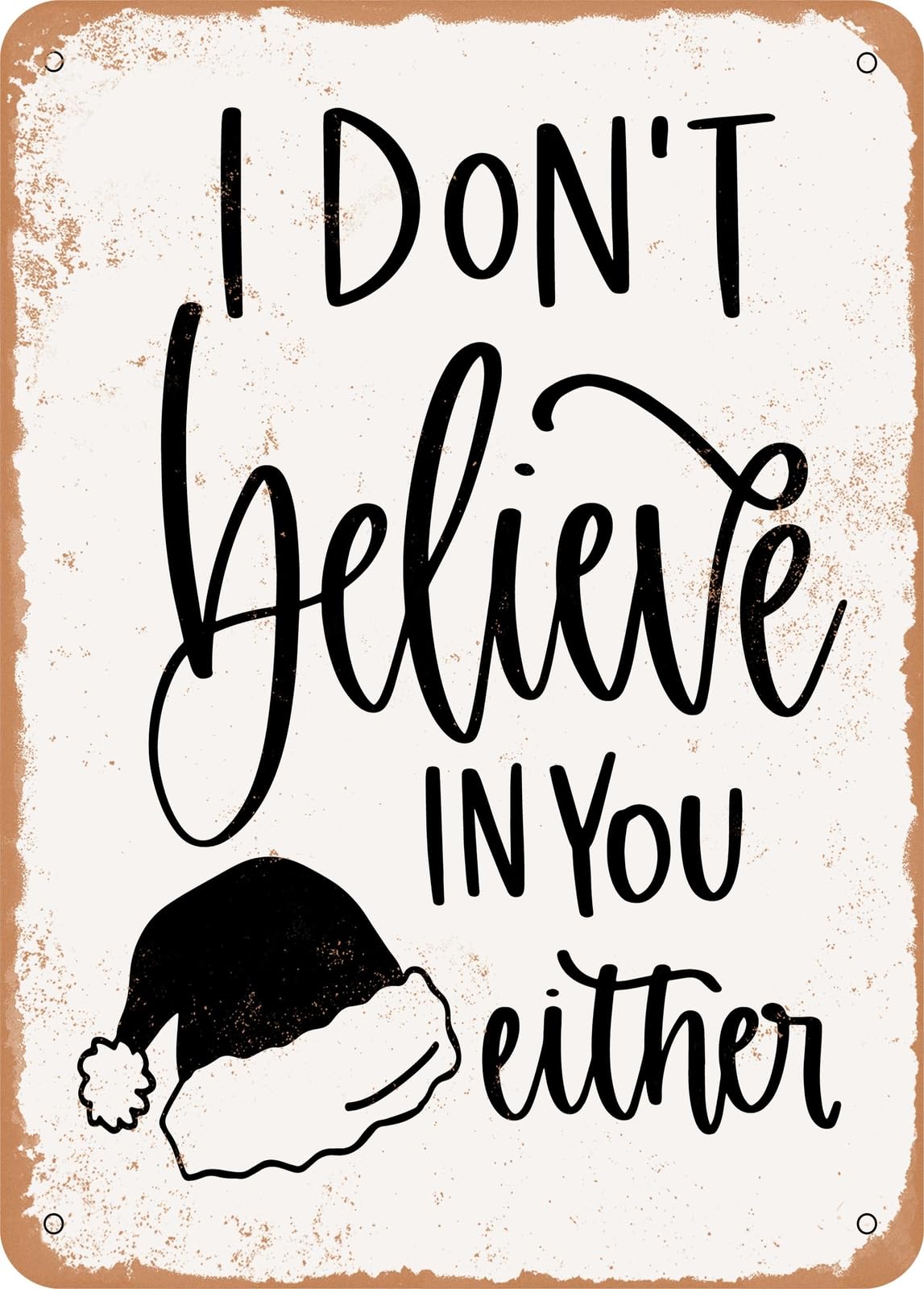 Miaomansenstore Metal Sign - I Don't Believe In You Either - Vintage Rusty Look Home Decor