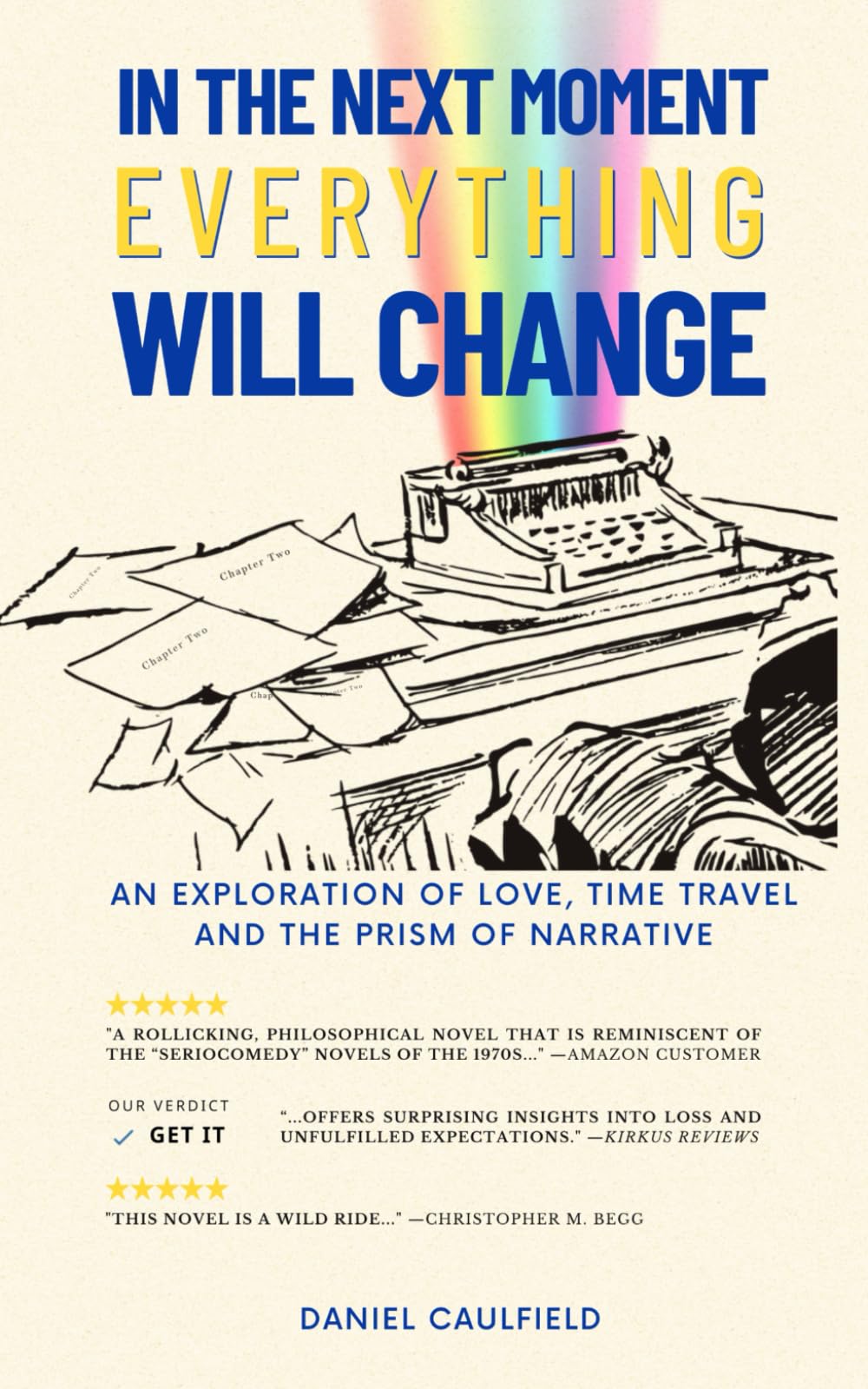 In the Next Moment Everything Will Change: An Exploration of Love, Time Travel and the Prism of Narrative