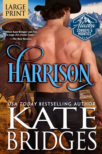 Harrison: Large Print Edition (Alaska Cowboys and Mounties Large Print)