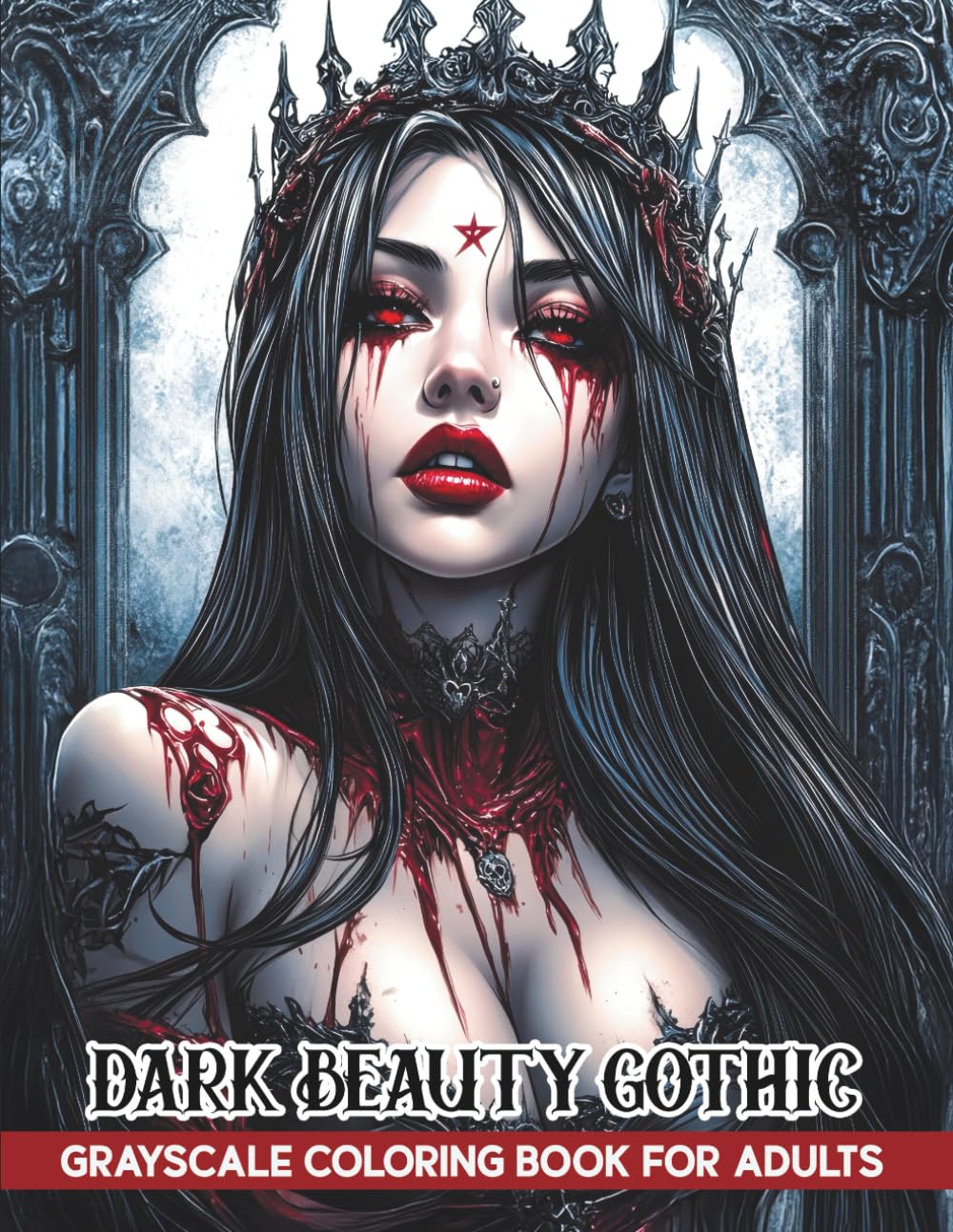 Dark Beauty Gothic Grayscale Coloring Book for Adults: A Haunting Collection of Mysterious and Macabre Gothic Women for Stress Relief and Relaxation (Beauty of Horror)