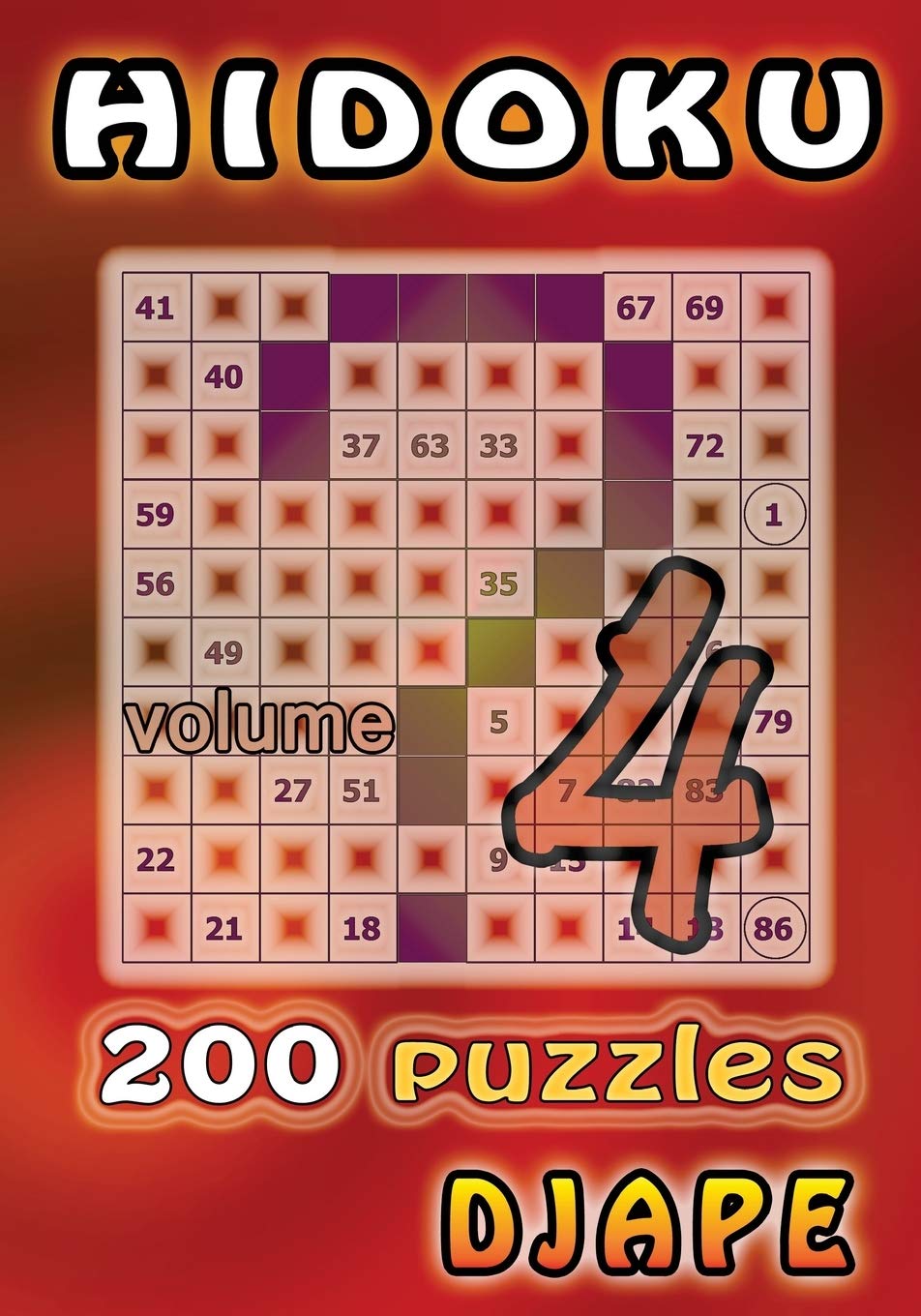 Hidoku: 200 puzzles: Volume 4 (Hidoku Puzzle Books)