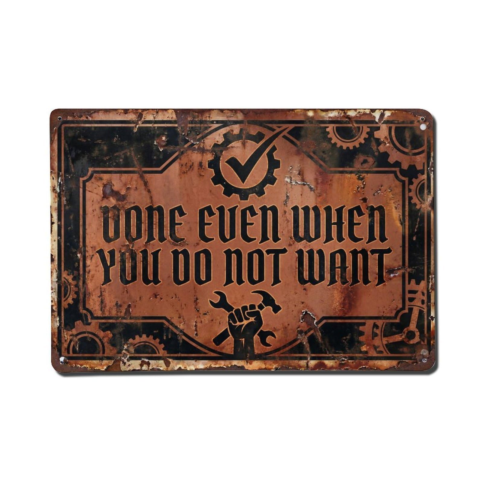 Done Even Not Want Retro Motivational Slogans Metal Tin Sign Plaque Wall Decor for Cafe, Club Bar, Office, Home Garden Metal Poster 8x12Inch