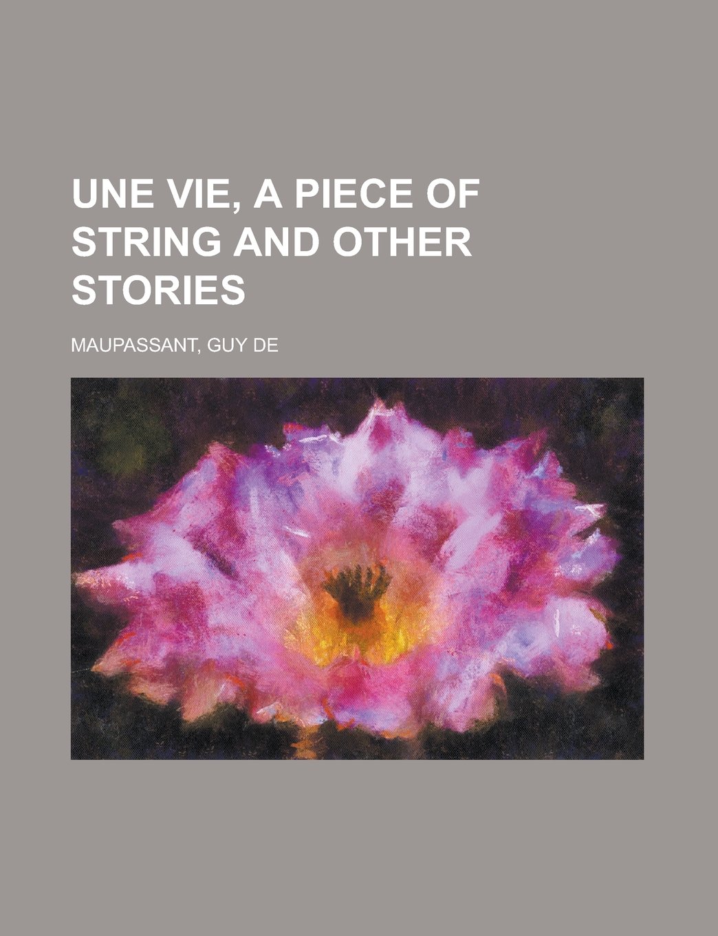 Buy Une Vie, a Piece of String and Other Stories — BookShops.in