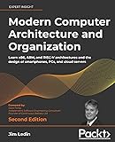 Modern Computer Architecture and Organization: Learn x86, ARM, and RISC-V architectures and the design of smartphones, PCs, and cloud servers, 2nd Edition