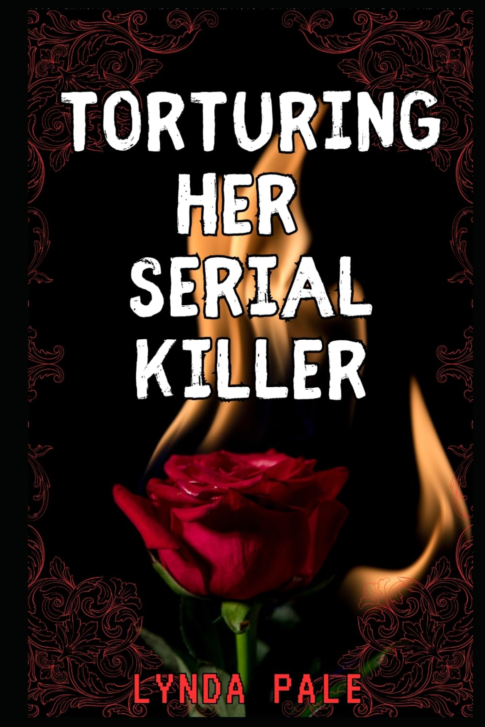Torturing Her Serial Killer: A SadoMasochistic Dark Romance (The Tropes and Triggers Masquerade)