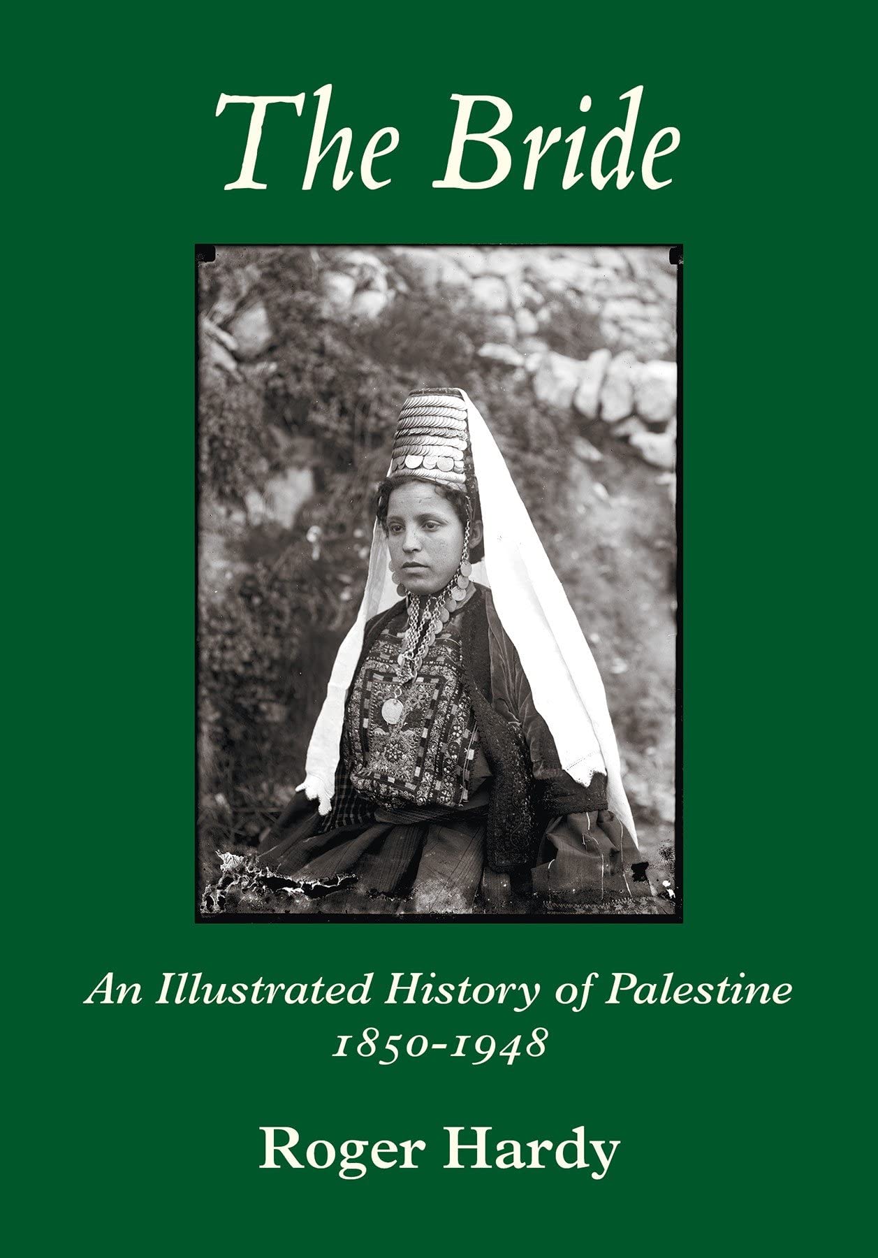 Bride : An Illustrated History of Palestine 1850-1948 by Roger Hardy (2023, ...