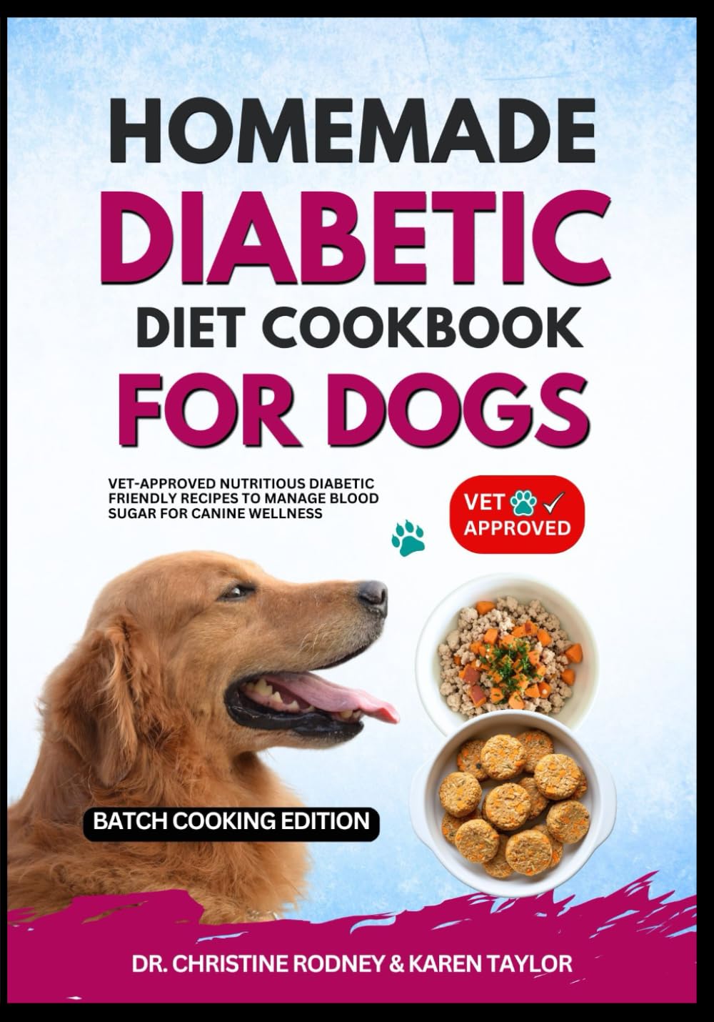 Homemade Diabetic Diet Cookbook for Dogs: Vet-Approved Nutritious Diabetic Friendly Recipes to Manage Blood Sugar for Canine Wellness (Homemade Healthy Recipes for Dogs)