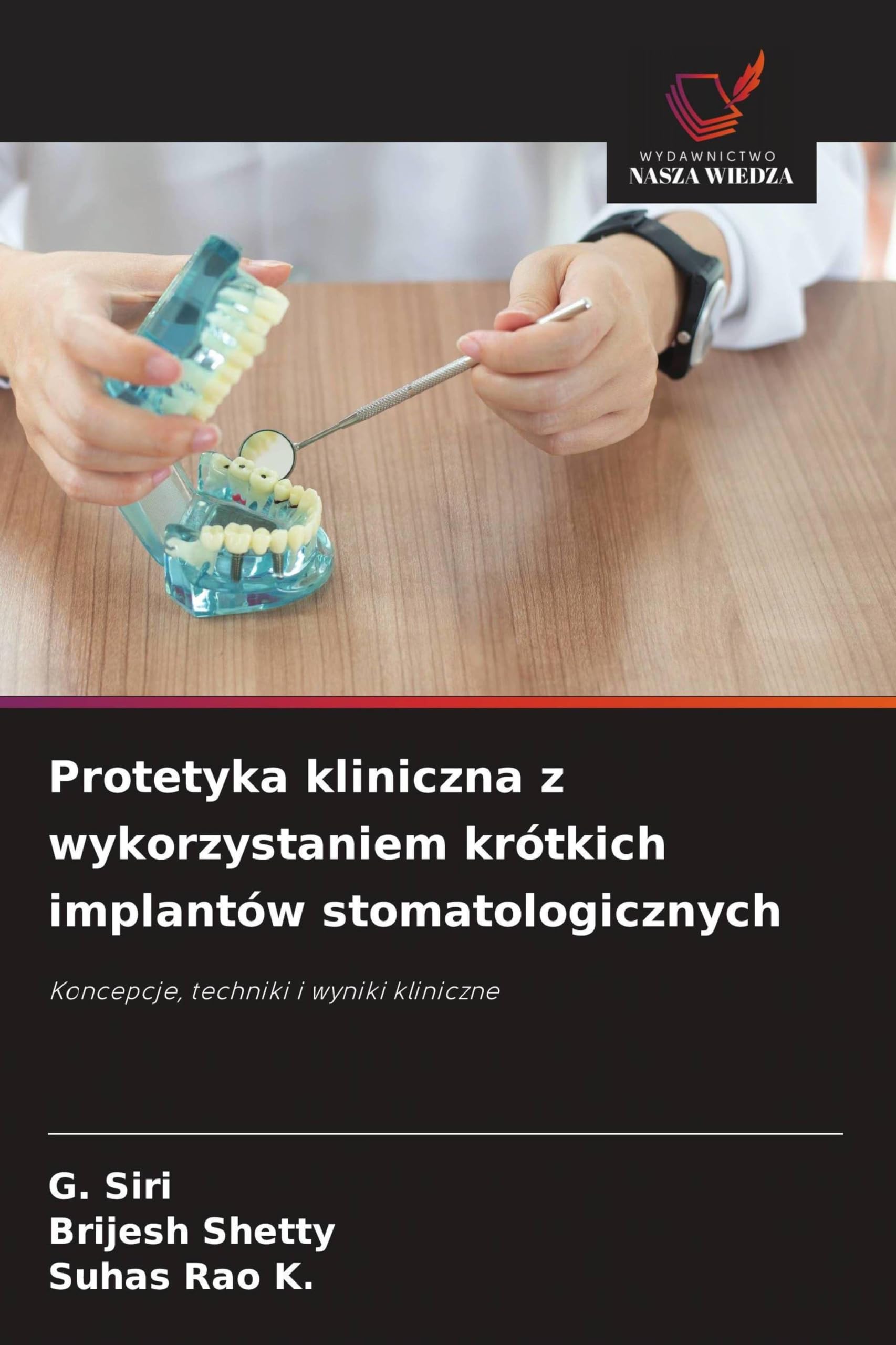 Protetyka kliniczna z wykorzystaniem krótkich implantów stomatologicznych: Koncepcje, techniki i wyniki kliniczne