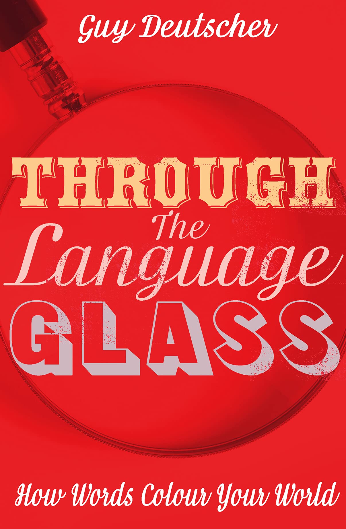Buy Through the Language Glass: How Words Colour your World — BookShops.in