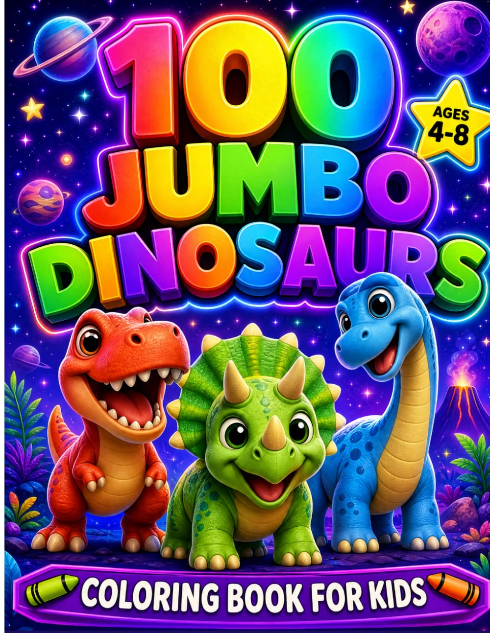 100 Jumbo Dinosaurs Coloring Book For Kids Ages 4-8: Cute, Bold and Easy Dinosaur Coloring Pages for Boys and Girls (100 jumbo coloring book Kids Ages 4–8)