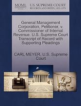 General Management Corporation, Petitioner, v. Commissioner of Internal Revenue. U.S. Supreme Court Transcript of Record with Supporting Pleadings