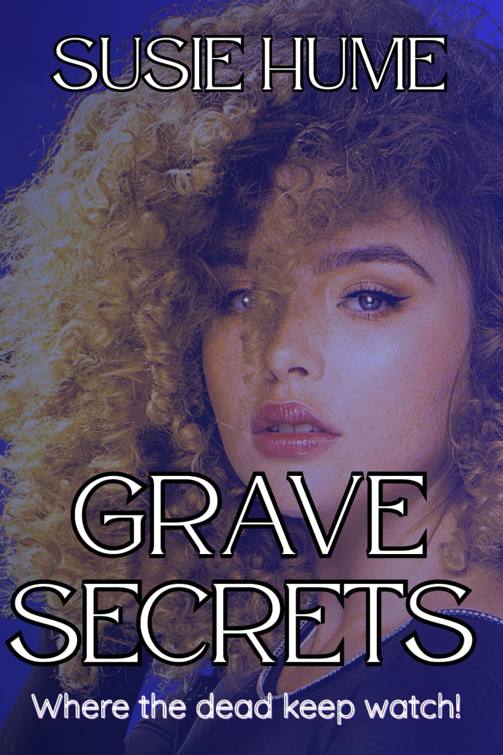 Grave Secrets: Where the dead keep watch