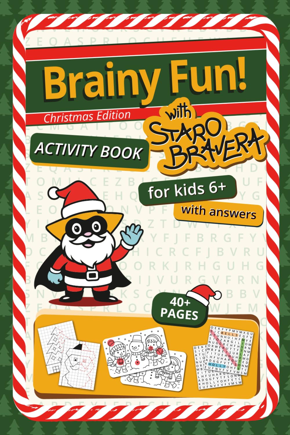 Brainy Fun! Christmas Edition. Activity Book for kids 6+ with Answers.: Festive Puzzles, Games, and Holiday Challenges with Staro Bravera
