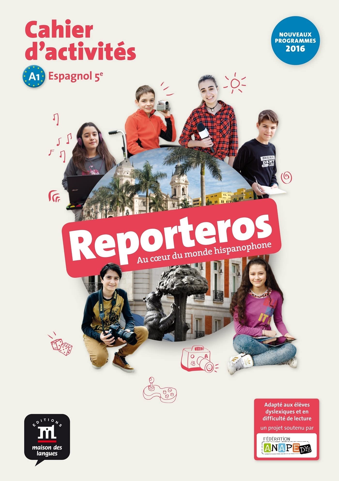 Reporteros 5e - Cahier d'activites: Au cœur du monde hispanophone