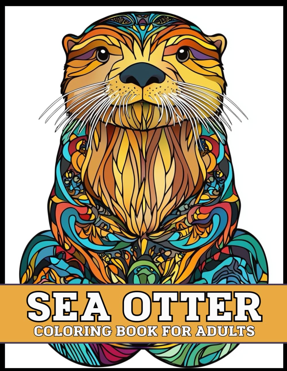 Sea Otter Coloring Book for Adults: Cute Sea Otter Mandala Designs for Relaxation and Stress Relief | Adorable Ocean Animal Mandala Coloring Book