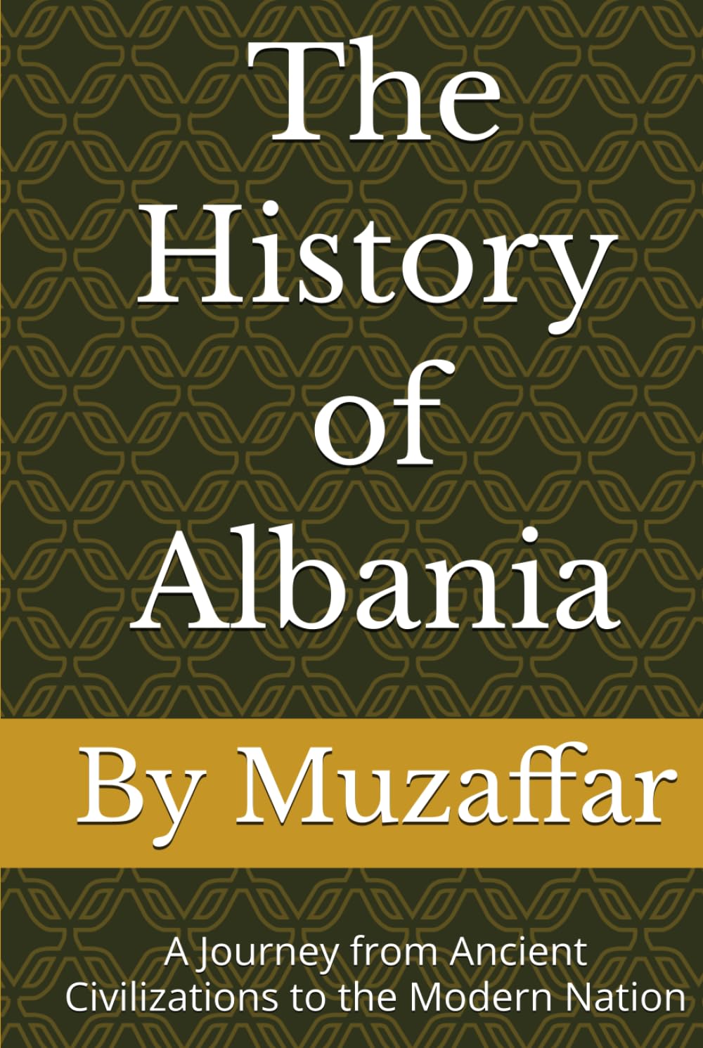 The History of Albania: A Journey from Ancient Civilizations to the Modern Nation (history books)