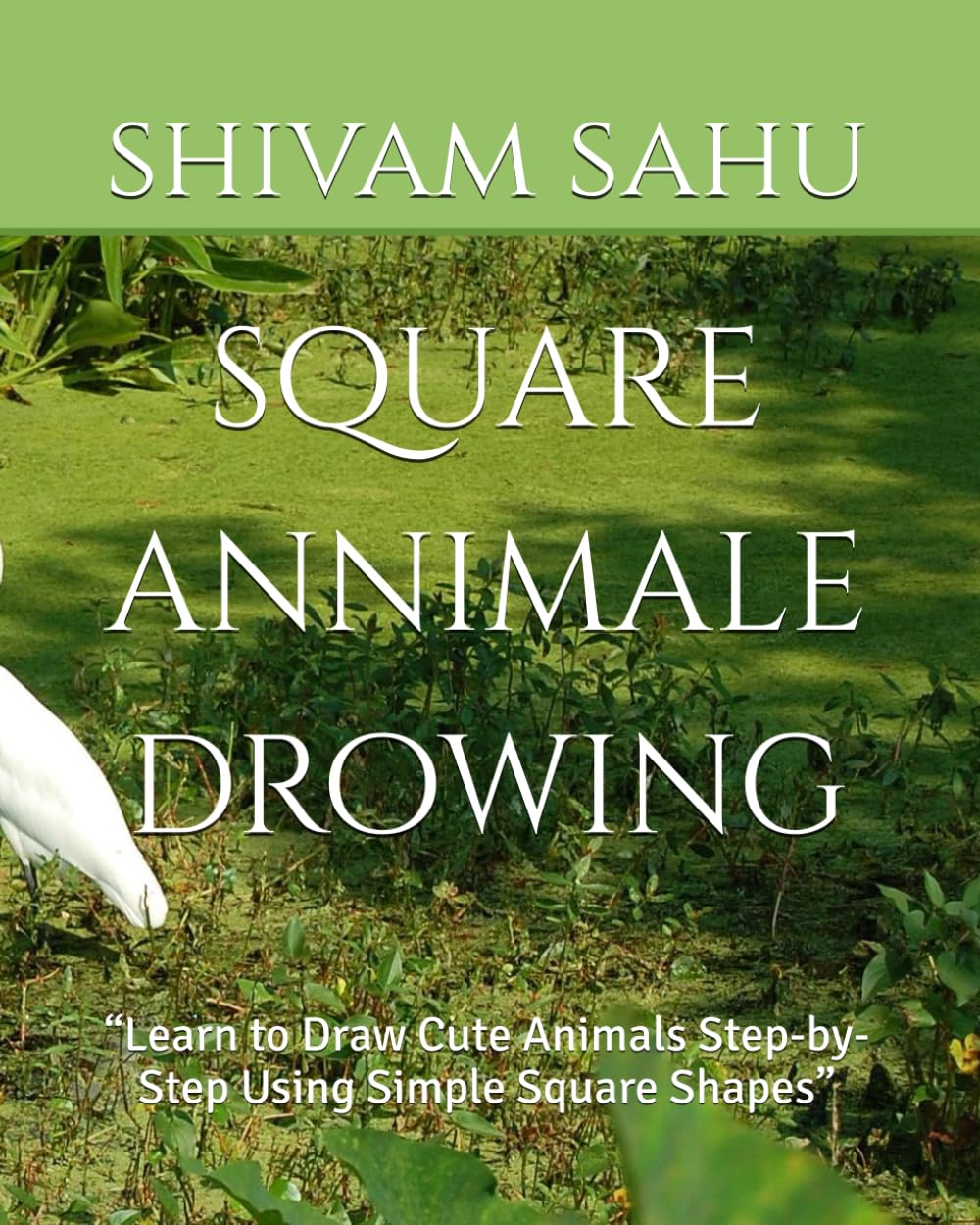 square annimale drowing: “Learn to Draw Cute Animals Step-by-Step Using Simple Square Shapes”