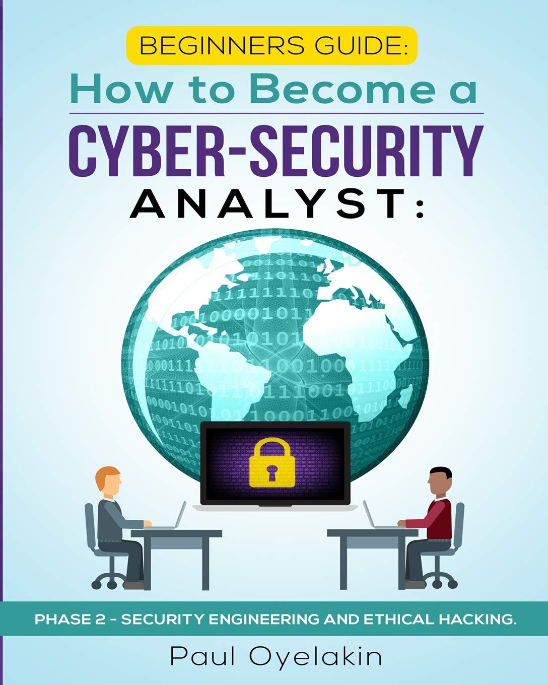 Beginners Guide: How to Become a Cyber-Security Analyst:: Phase 2 - Security Engineering and Ethical