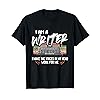 I'm A Writer I Make The Voices In My Head Work For Me - Gift T-Shirt