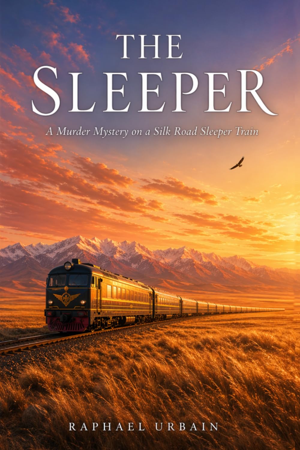 The Sleeper: A Murder Mystery on a Silk Road Sleeper Train (Standalone Mysteries by Raphael Urbain)