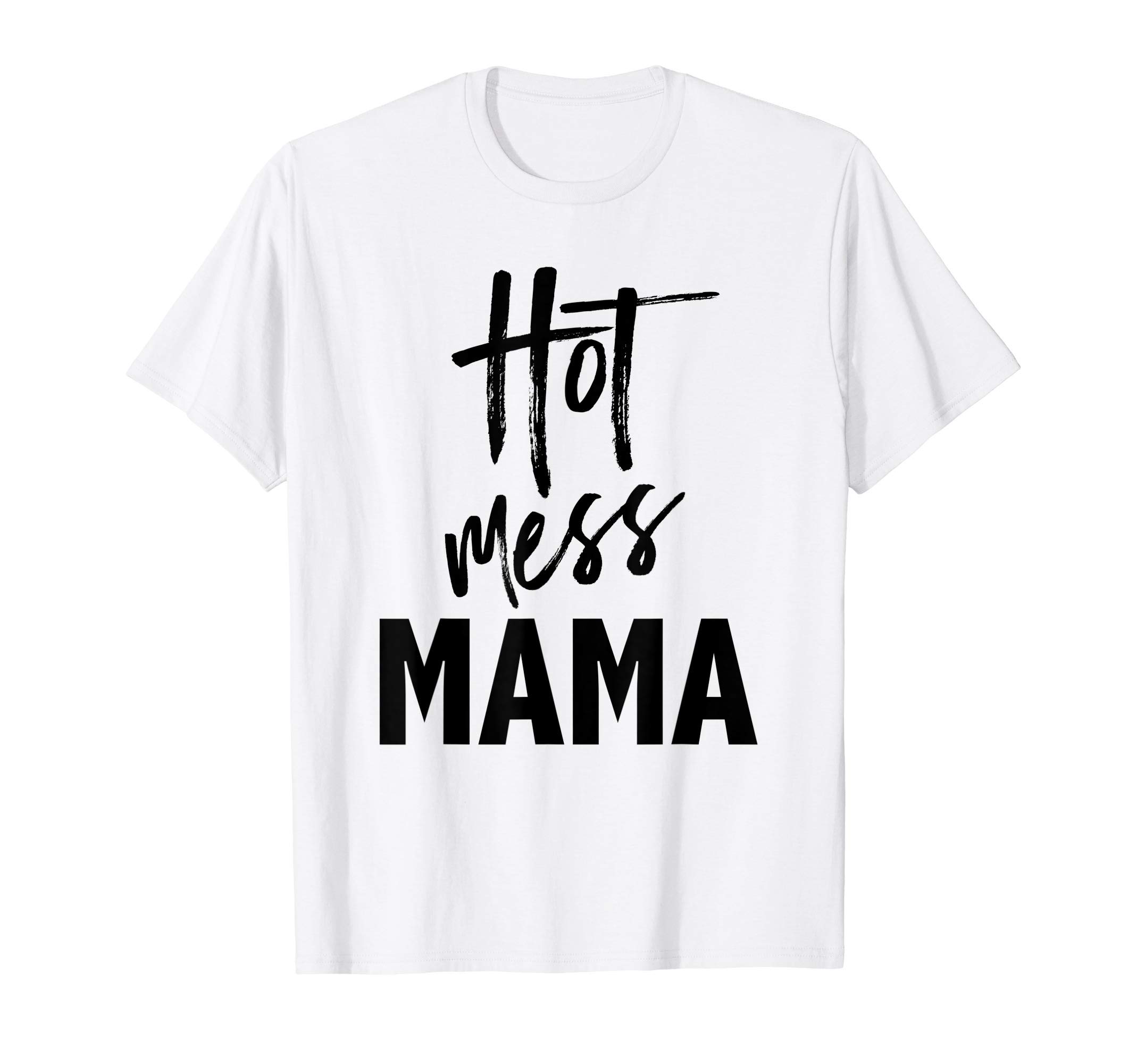 Enrobed Hot Mess MamaHot Mess Mama - Funny Parenting Mom Slogan T-ShirtOEKO-TEX STANDARD 100