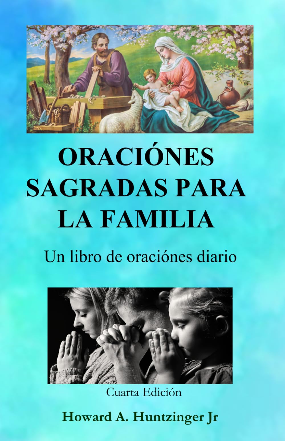 ORACIÓNES SAGRADAS PARA LA FAMILIA: Un libro de oraciónes diario