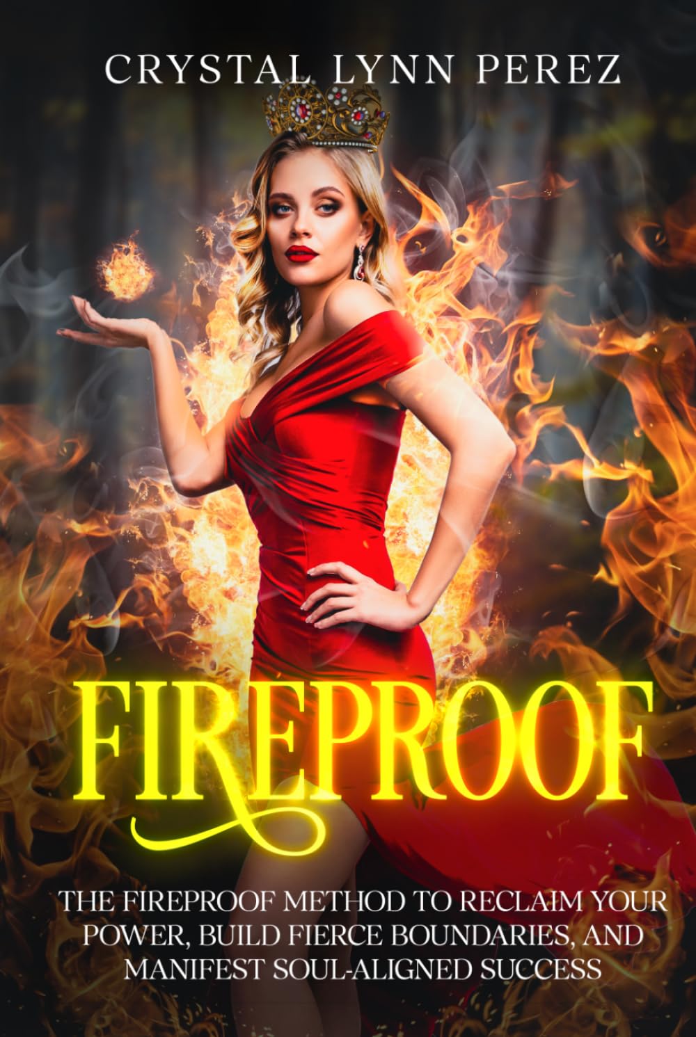 Fireproof: The Fireproof Method to Reclaim Your Power, Build Fierce Boundaries, and Manifest Soul-Aligned Success