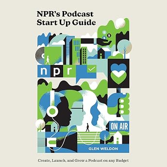 NPR's Podcast Start Up Guide Audiobook by Glen Weldon episode artwork