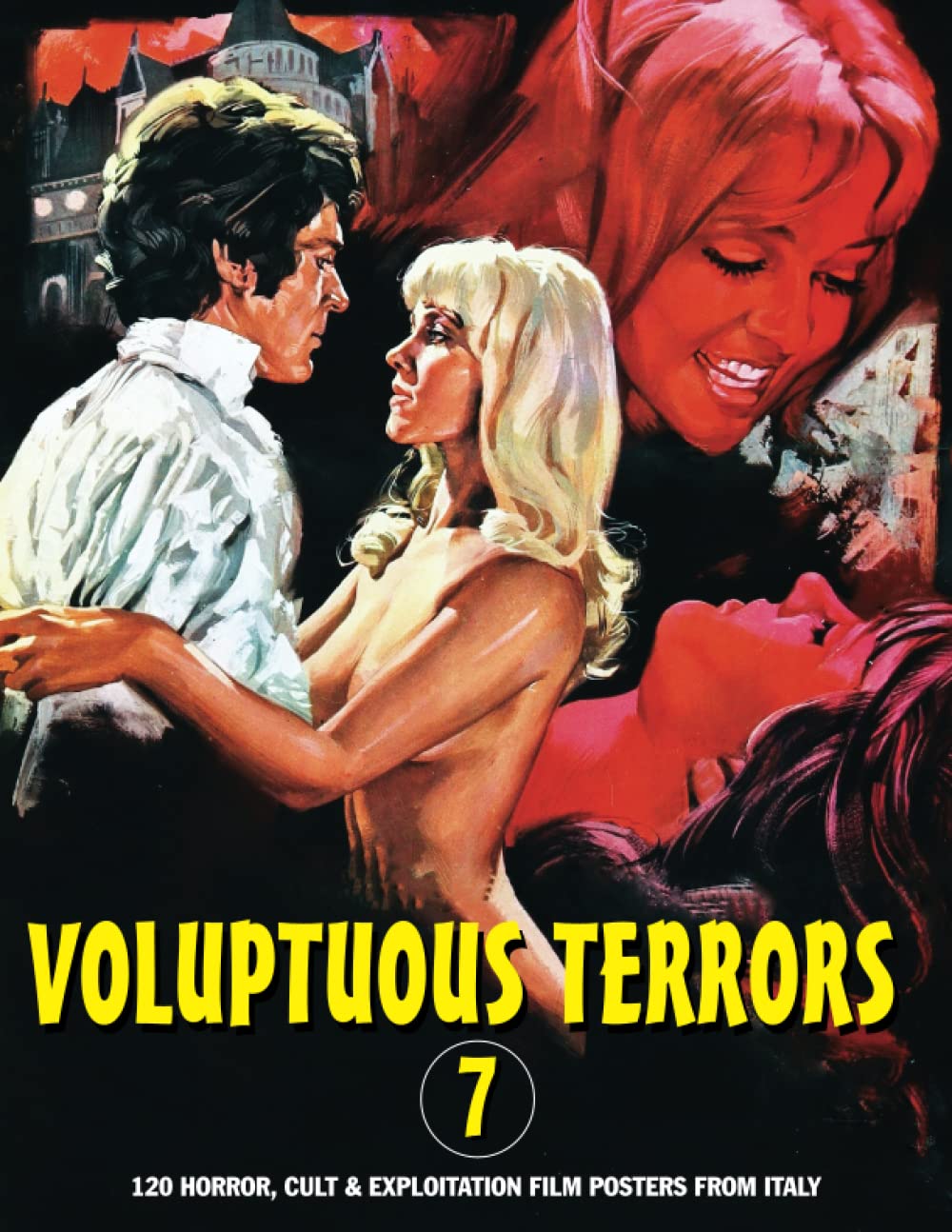 Voluptuous Terrors 7: 120 Horror, Cult & Exploitation Film Posters From Italy (The Art of Cinema)