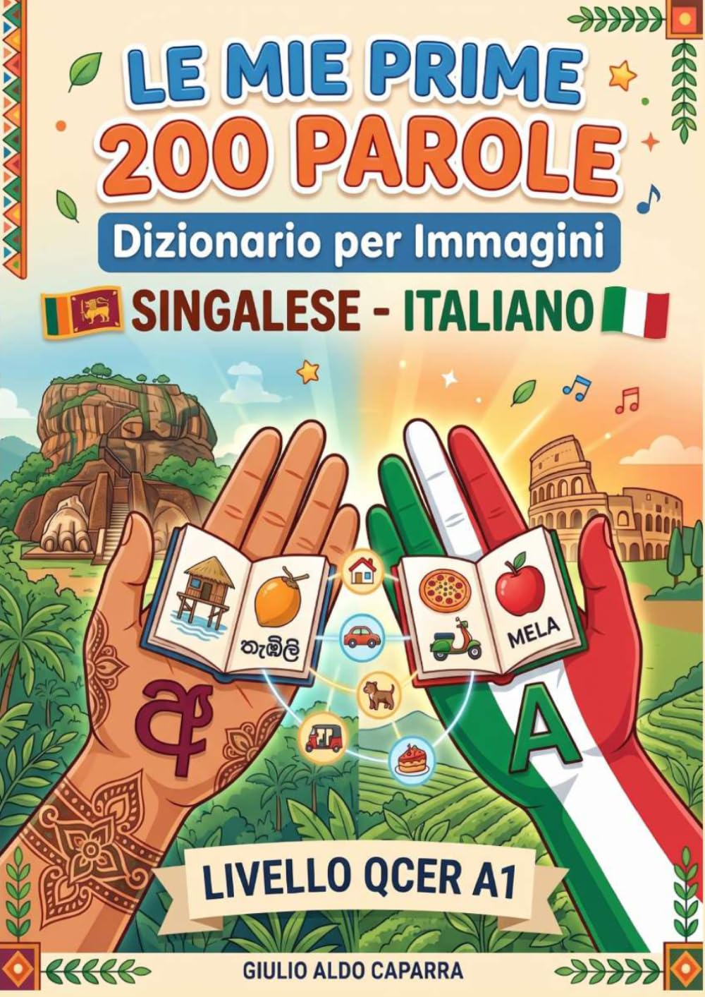 Le mie prime 200 parole: Dizionario per immagini Singalese-Italiano