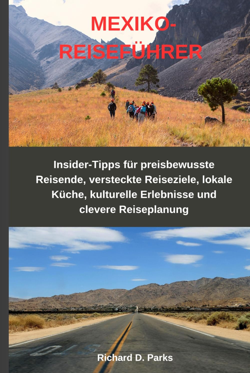 MEXIKO-REISEFÜHRER: Insider-Tipps für preisbewusste Reisende, versteckte Reiseziele, lokale Küche, kulturelle Erlebnisse und clevere Reiseplanung