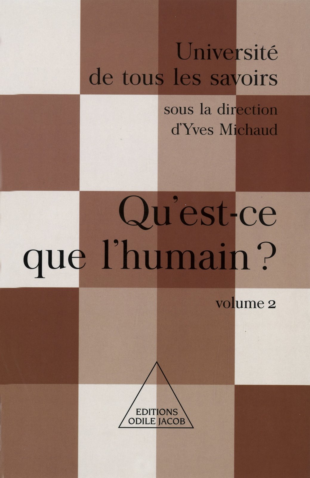 Qu'est-ce que l'humain ?: (Volume 2) (Université de tous les savoirs) (French Edition)