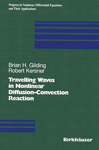 Travelling Waves in Nonlinear Diffusion-Convection Reaction (Progress in Nonlinear Differential Equations and Their Applications)