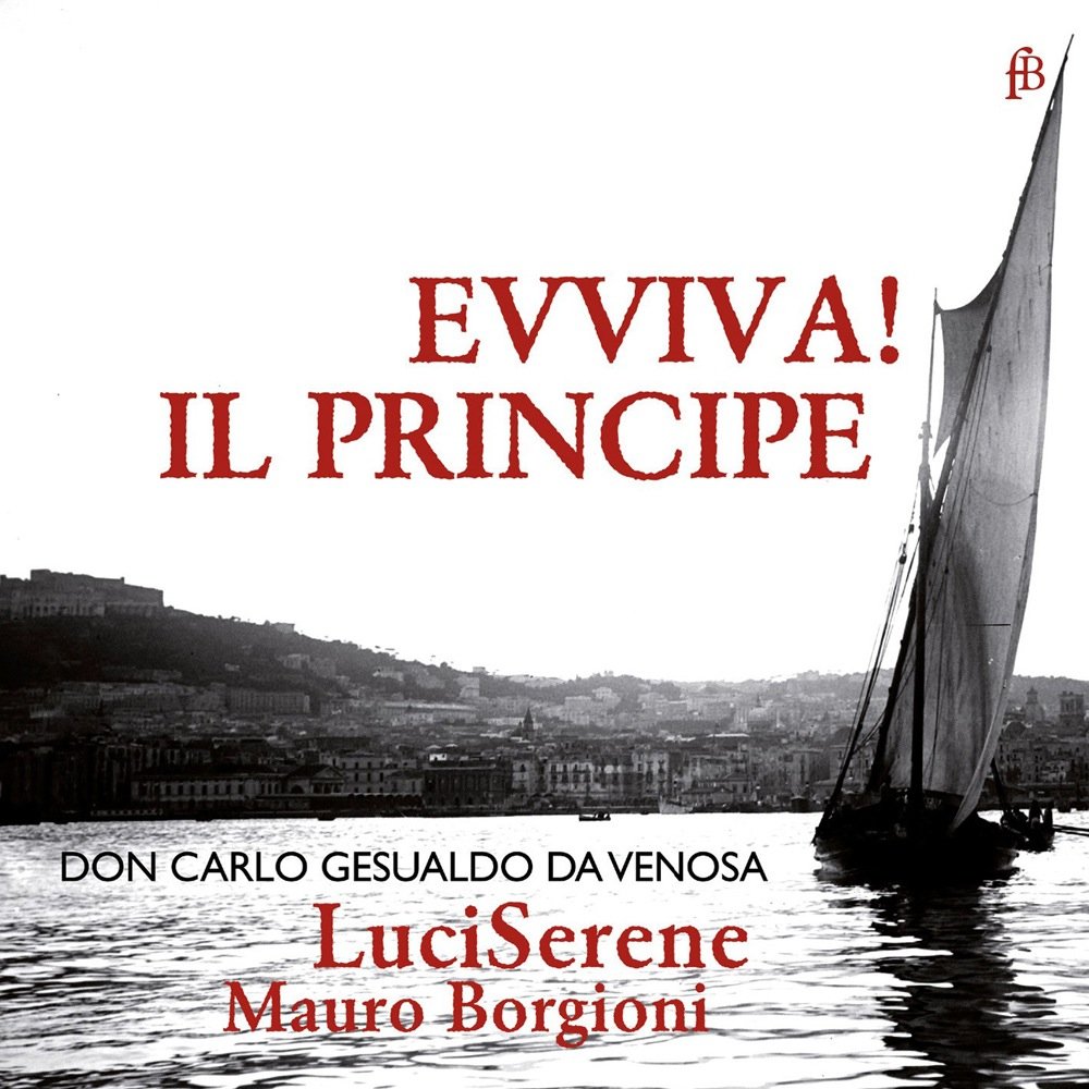 Carlo Gesualdo: Evviva! Il Principe