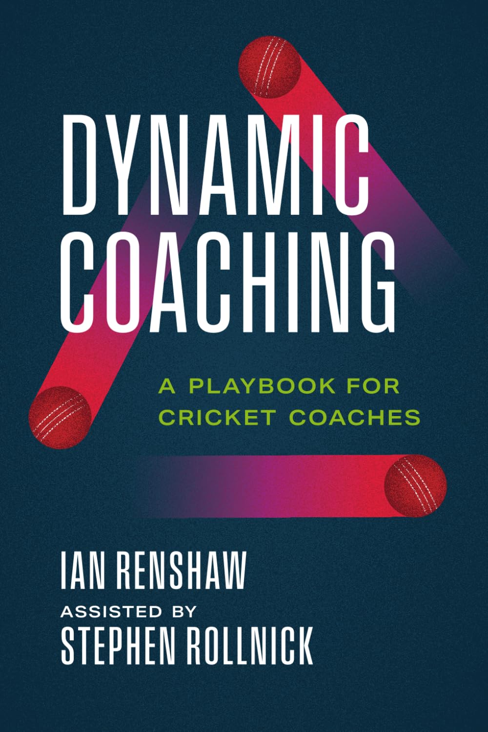 Dynamic Coaching: A Playbook for Cricket Coaches
