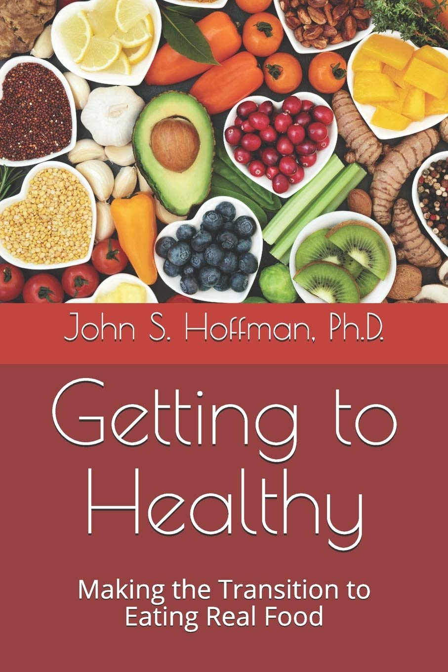 Getting to Healthy: Making the Transition to Eating Real Food