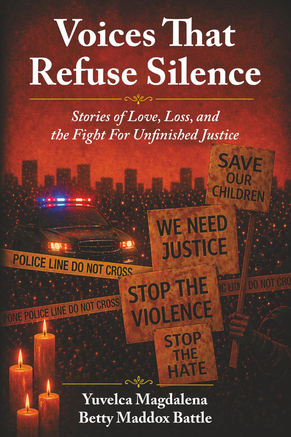 Voices That Refuse Silence: Stories of Love, Loss, and the Fight for Unfinished Justice